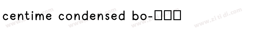 centime condensed bo字体转换